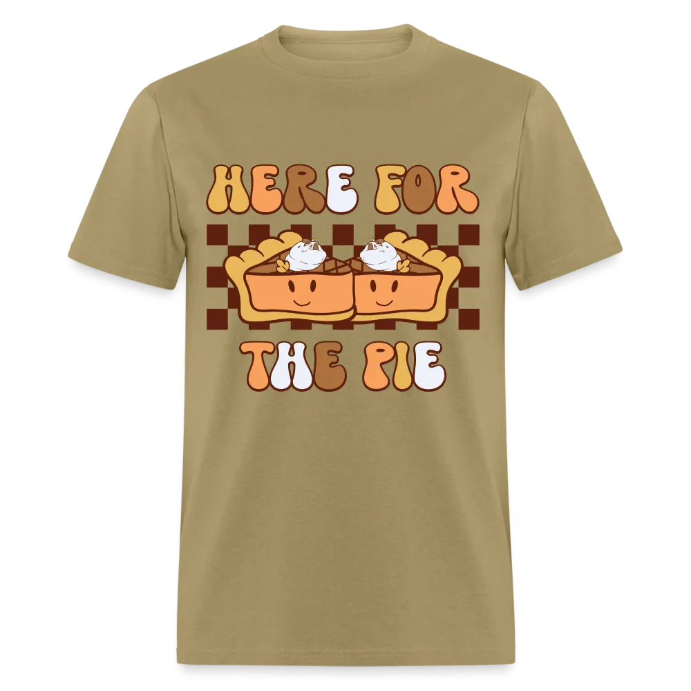 Here For The Pie (Holiday Humor) T-Shirt