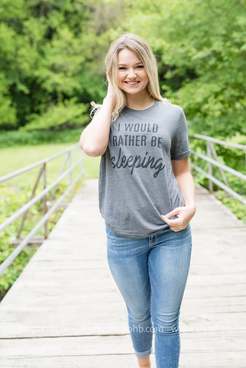 Rather Be Sleeping Tee - Grey**