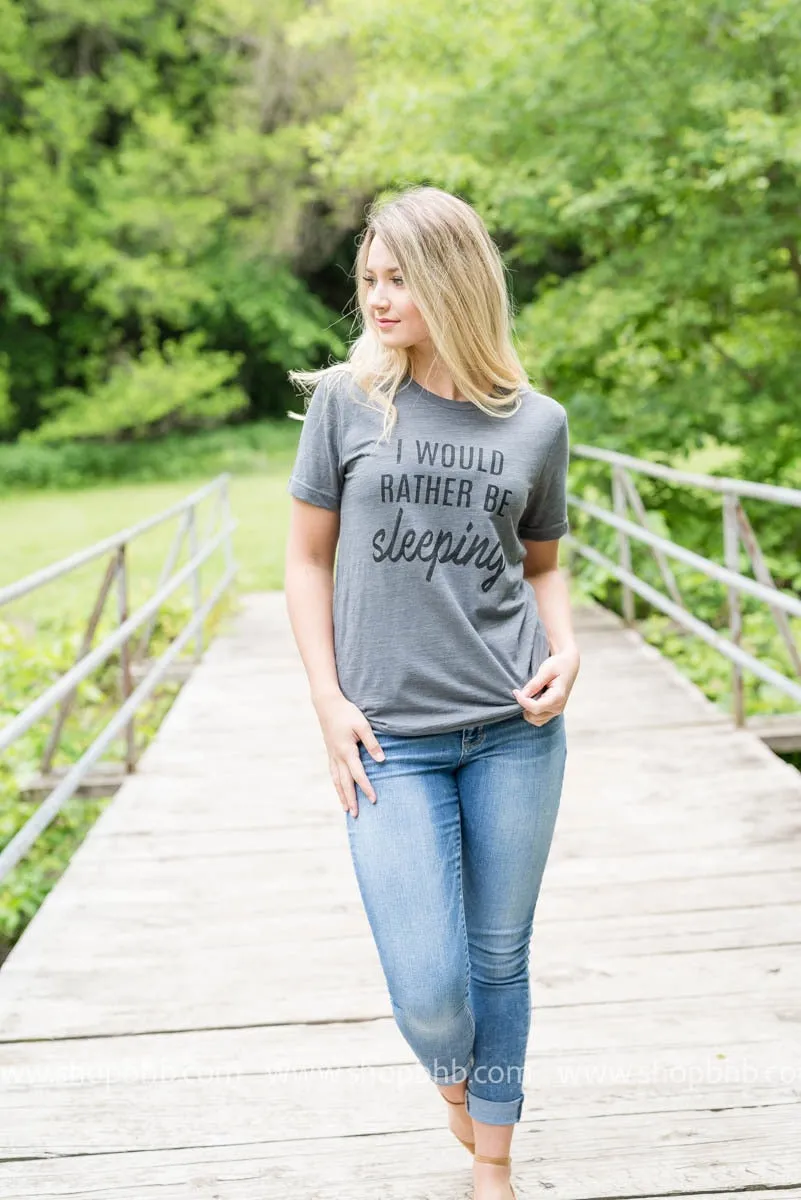 Rather Be Sleeping Tee - Grey**